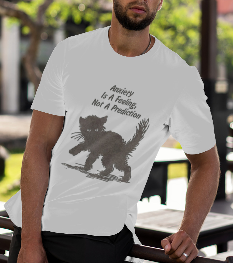 Anxiety Is A Feeling Not A Prediction Black Cat T-Shirt