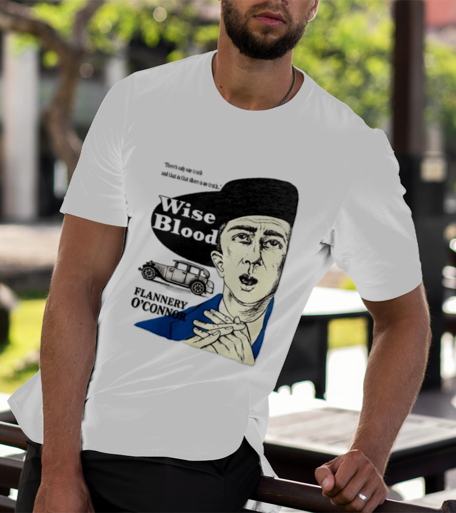 Flannery O'Connor Wise Blood There's Only One Truth T-Shirt