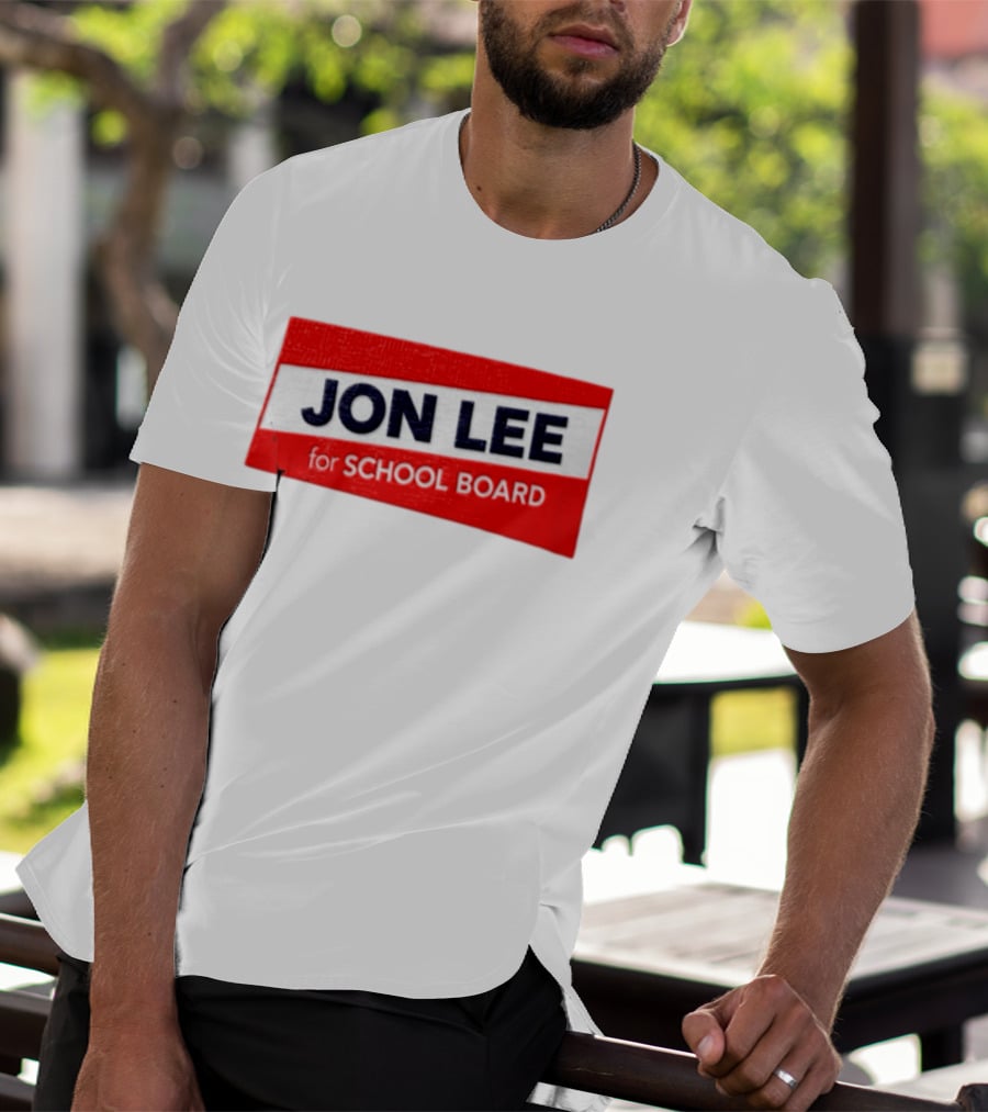 JON LEE For SCHOOL BOARD Red And White Campaign T-Shirt