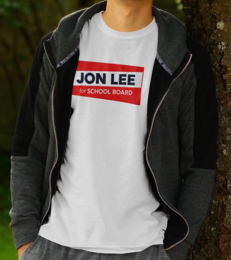 JON LEE For SCHOOL BOARD Red And White Campaign T-Shirt