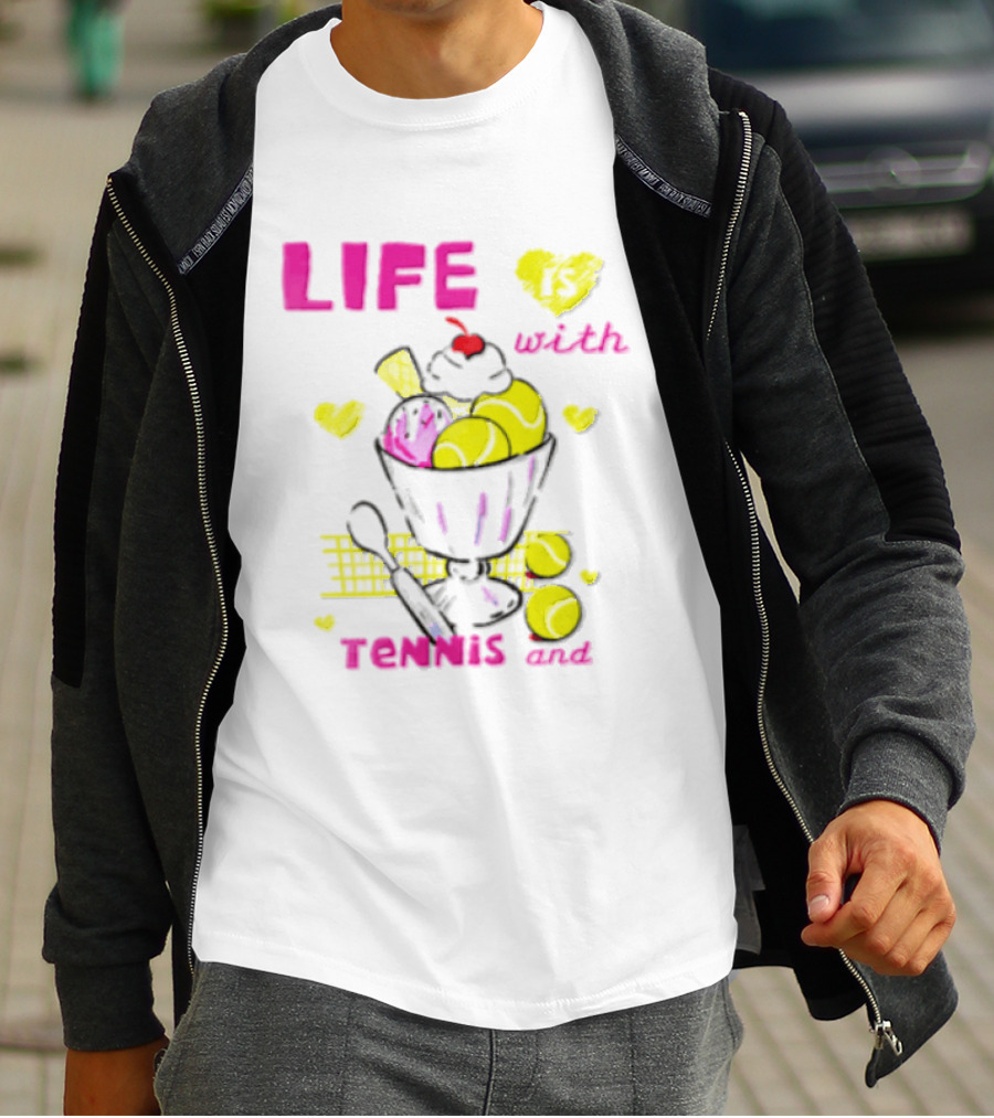 Life Is Better With Tennis And Ice Cream Hearts And Cherries T-Shirt