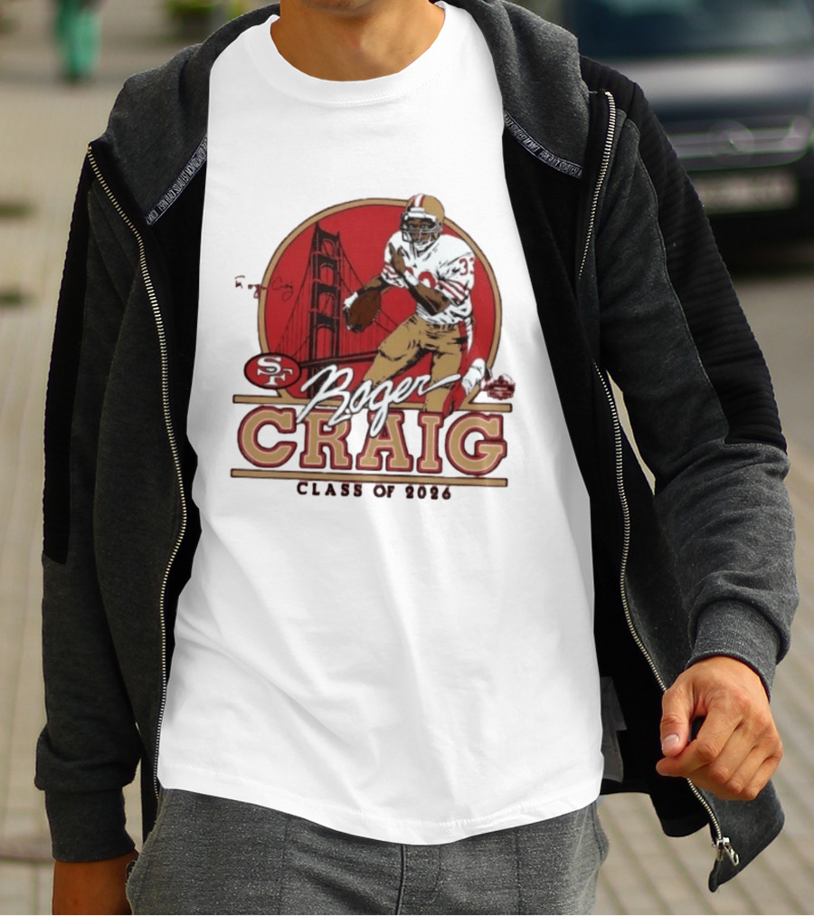 Roger Craig 49ers Hall Of Fame Class Of 2026 T-Shirt