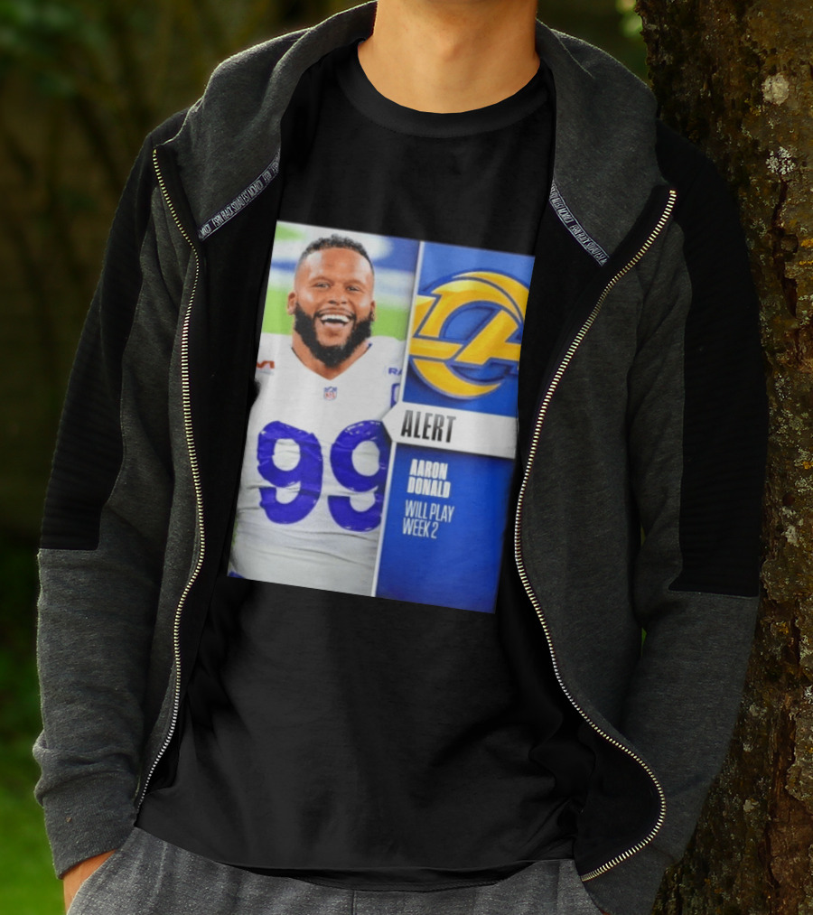 Aaron Donald Rams Alert Number 99 Will Play Week 2 T-Shirt