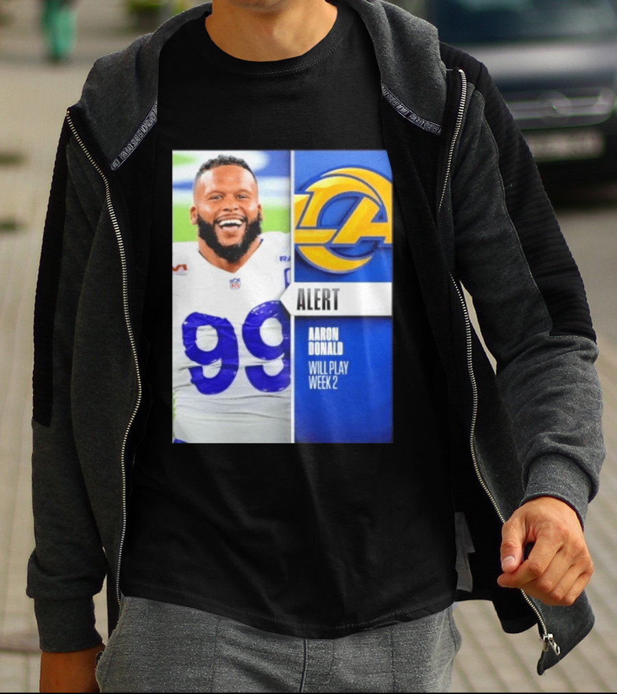 Aaron Donald Rams Alert Number 99 Will Play Week 2 T-Shirt