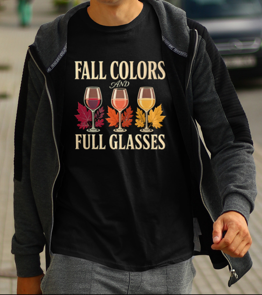 Fall Colors And Full Glasses Wine Autumn Leaves T-Shirt