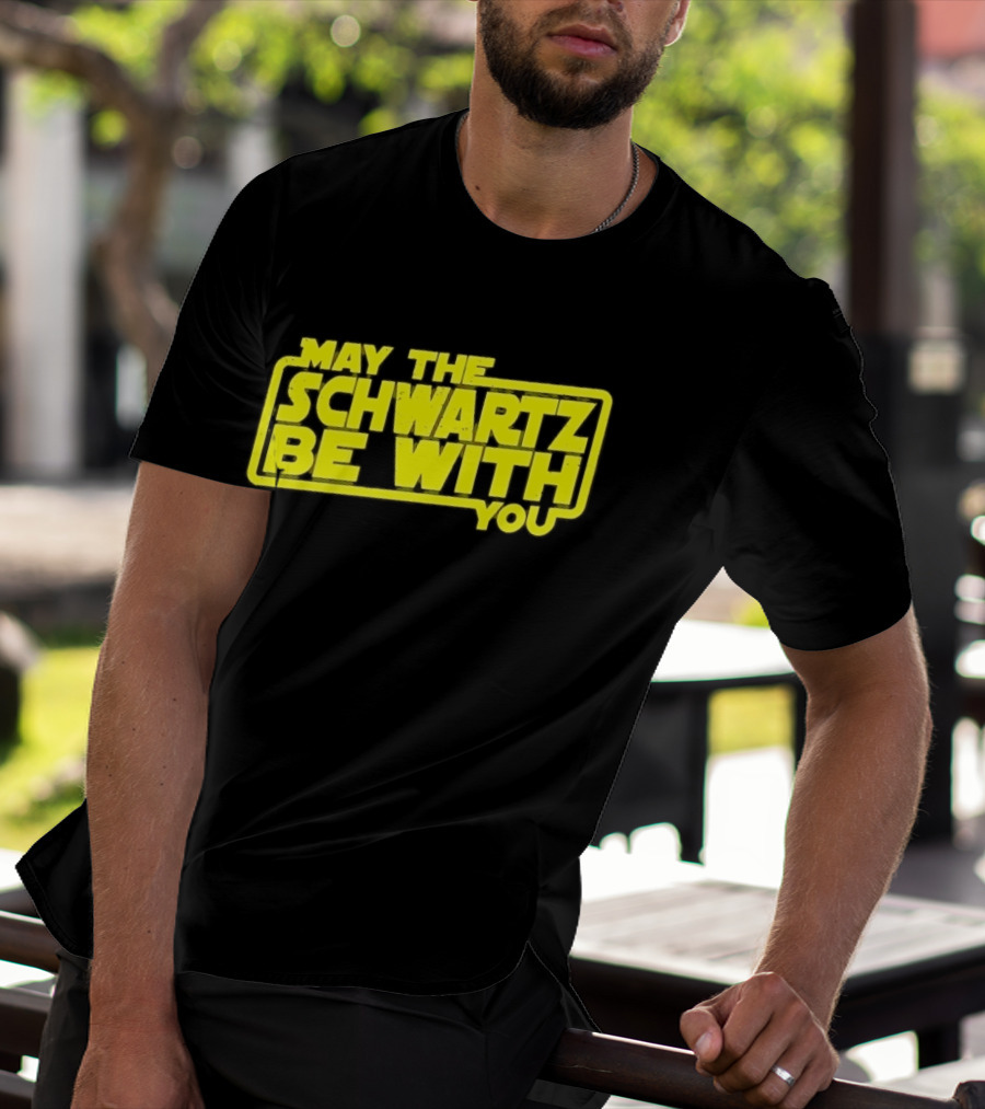 May The Schwartz Be With You Spaceballs T-Shirt
