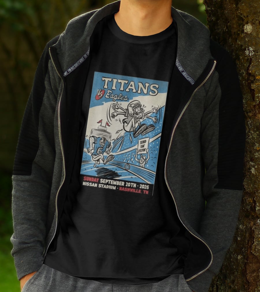 Sunday September 20th 2026 Titans Vs Eagles Nissan Stadium Nashville TN Send Em Flyin T-Shirt
