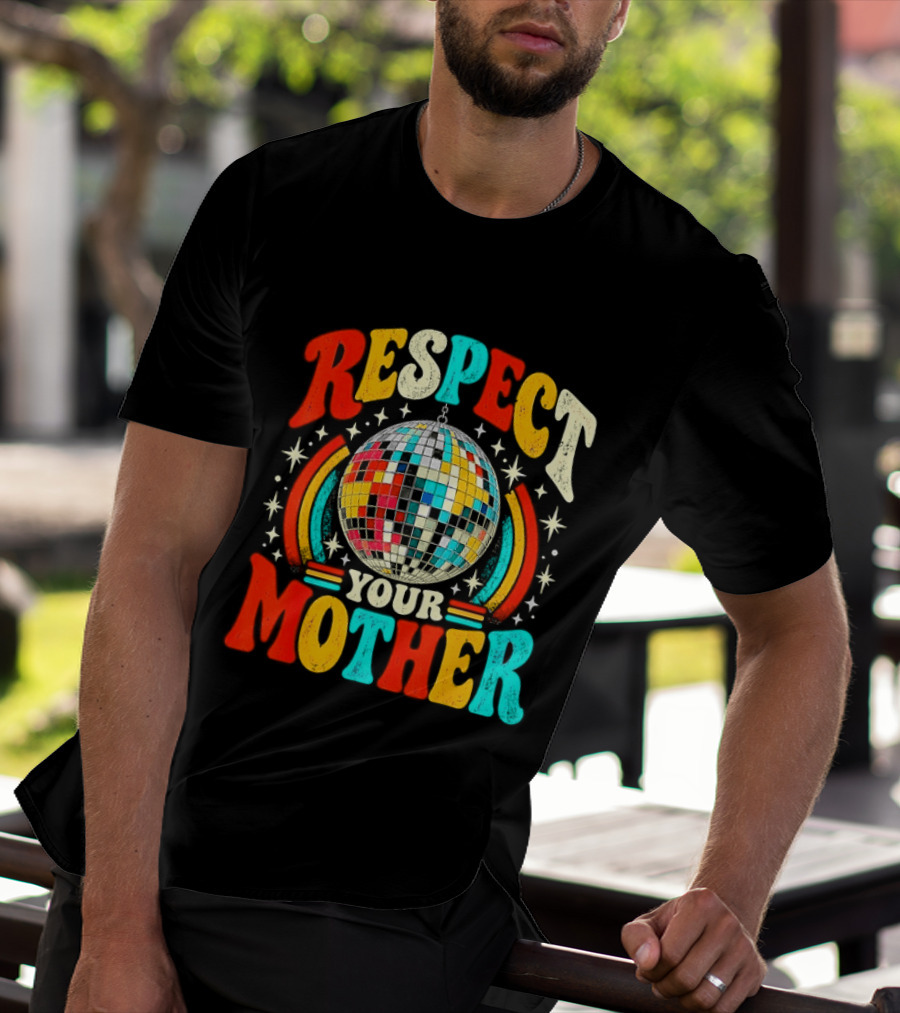 Respect Your Mother Retro Disco Ball 70s T-Shirt