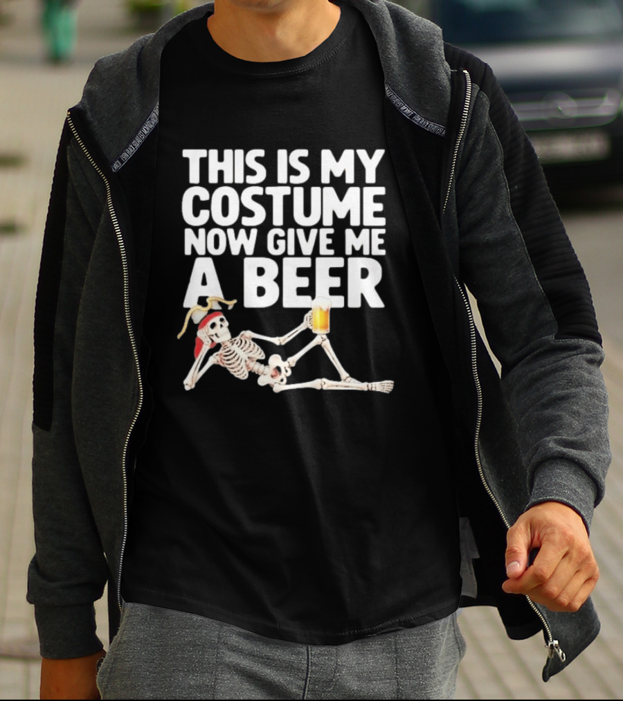 This Is My Costume Now Give Me A Beer Skeleton Halloween 2026 T-Shirt