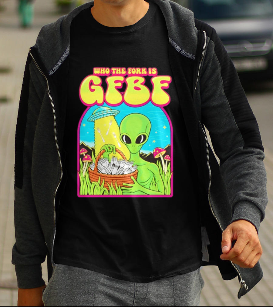 Who The Fork Is Gfbf Alien UFO Mushroom And Forks T-Shirt