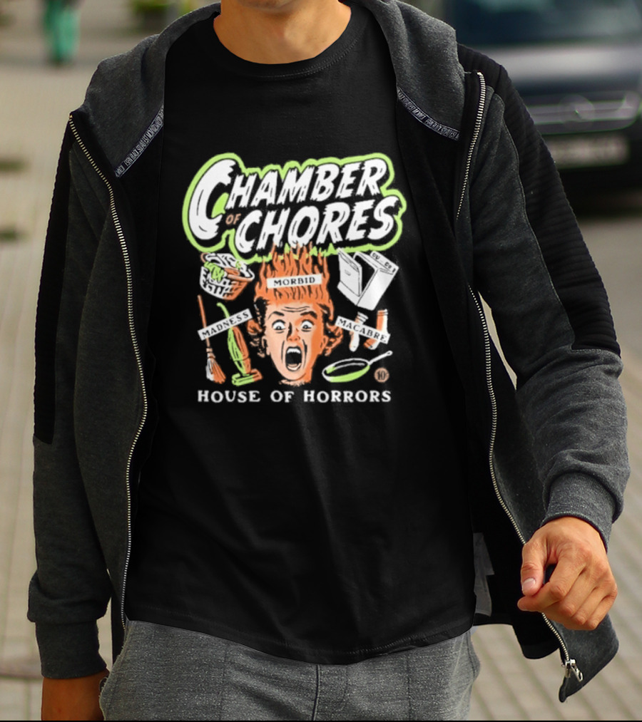 Chamber Of Chores House Of Horrors Madness Morbid Macabre T-Shirt