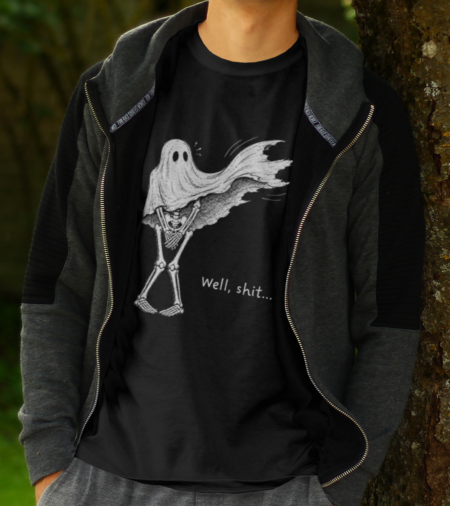 Well Shit Skeleton Ghost Dark Humor Halloween T-Shirt