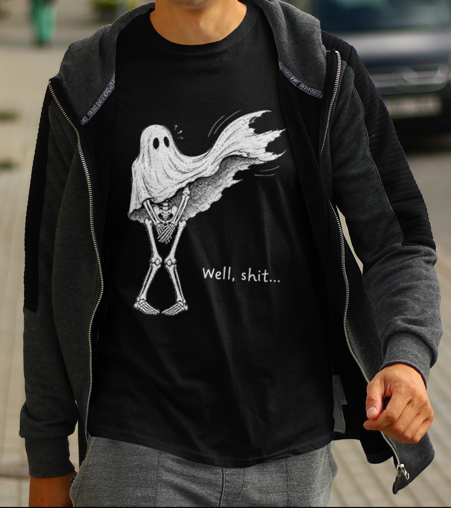 Well Shit Skeleton Ghost Dark Humor Halloween T-Shirt