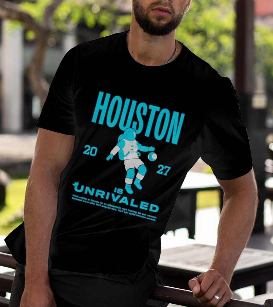 Houston Is Unrivaled 2027 Women's Basketball Astronaut T-Shirt