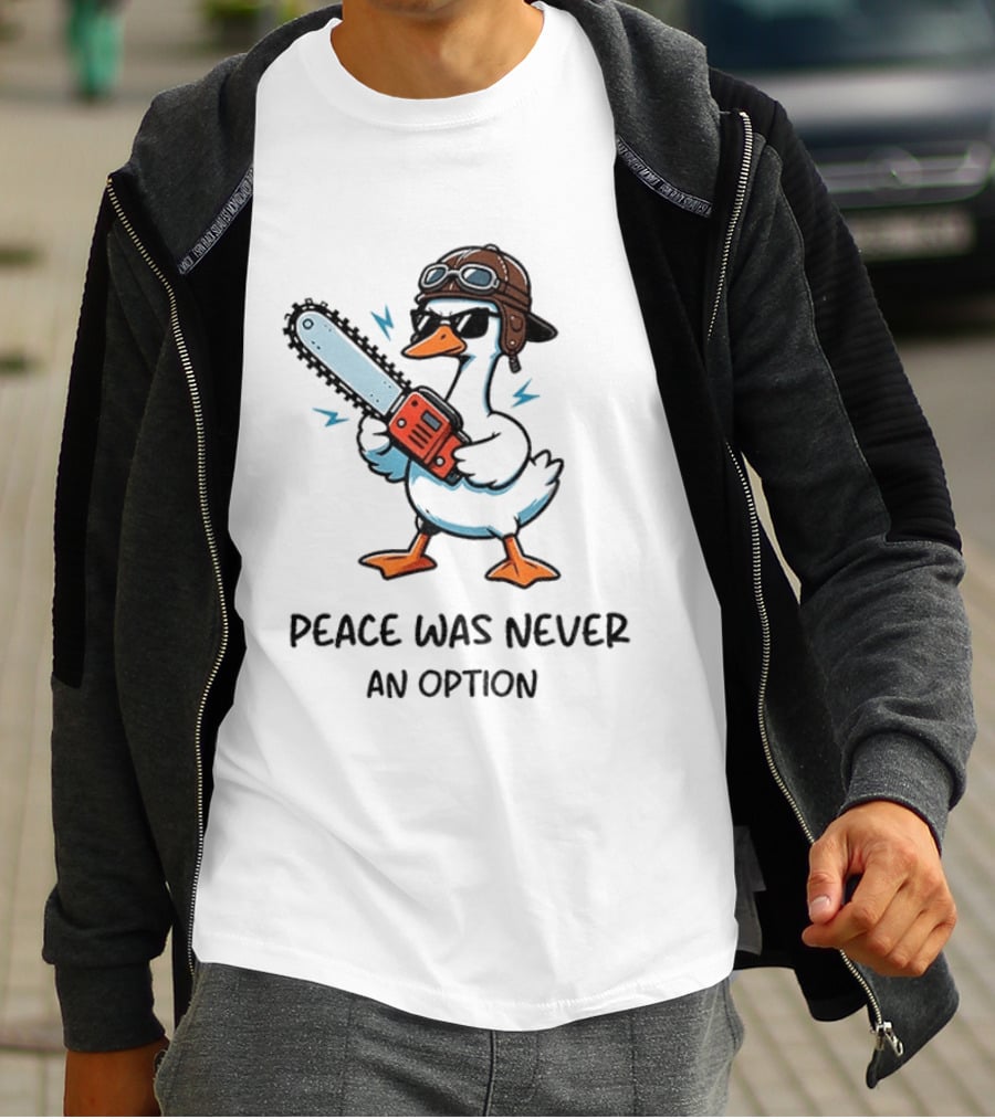 Peace Was Never An Option Goose With Aviator Helmet And Chainsaw T-Shirt
