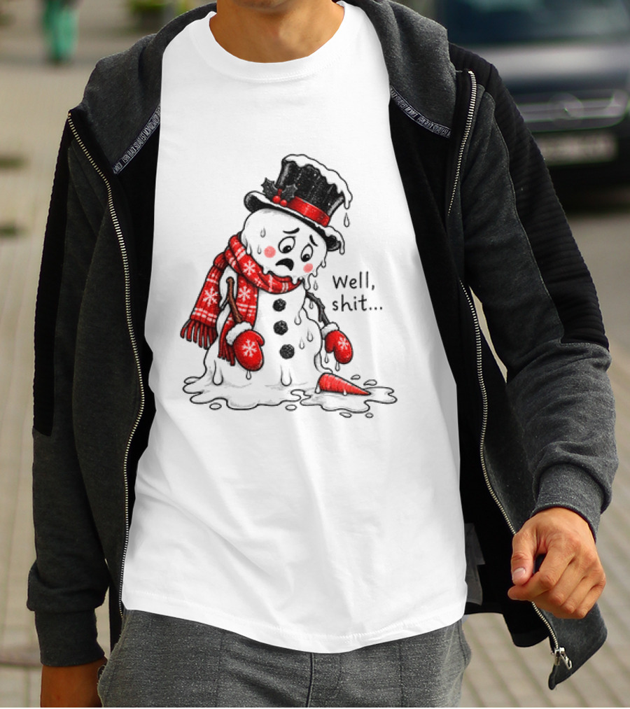 Well Shit Christmas Humor Melting Snowman With Hat And Scarf T-Shirt