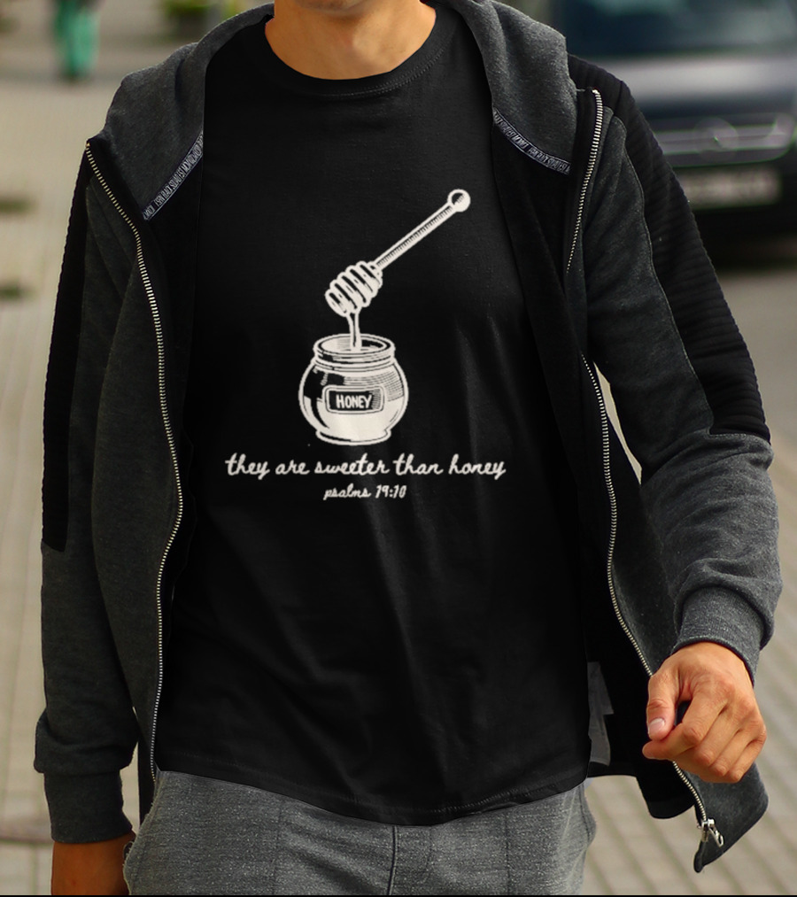 They Are Sweeter Than Honey Psalm 119:103 Honey Jar Christian Verse T-Shirt