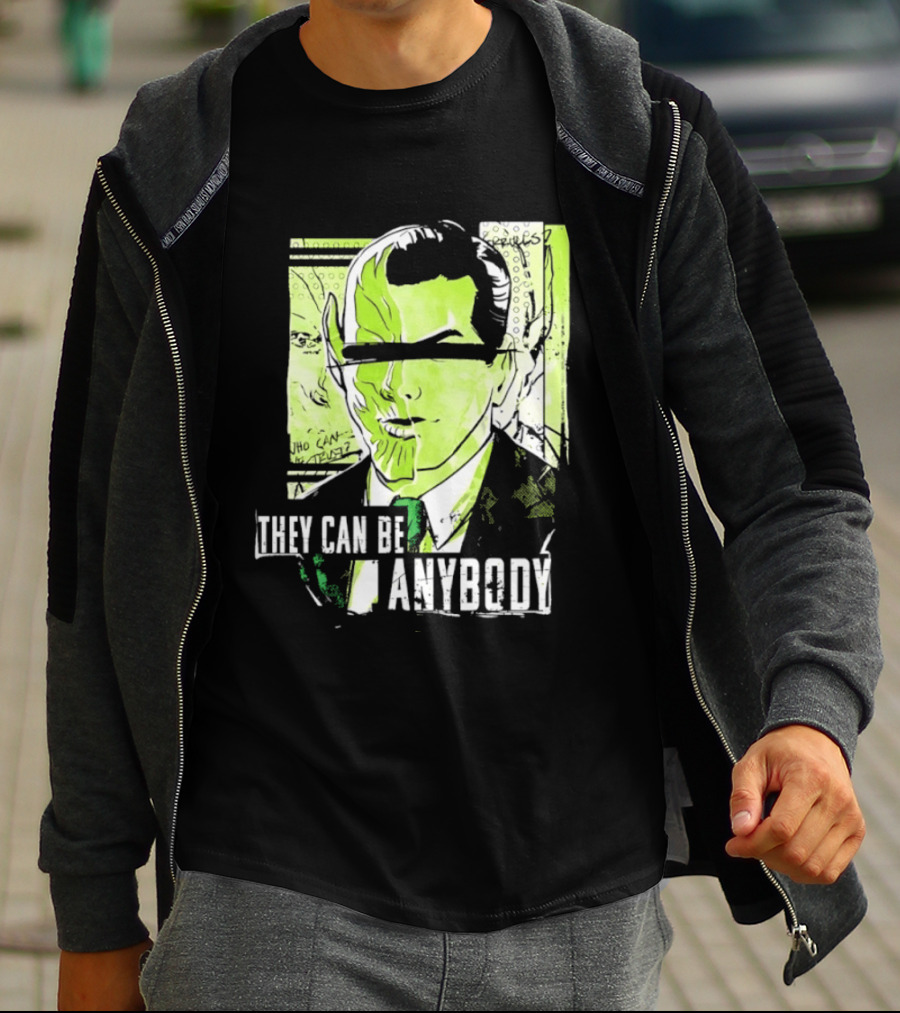 They Can Be Anybody Secret Invasion Marvel T-Shirt