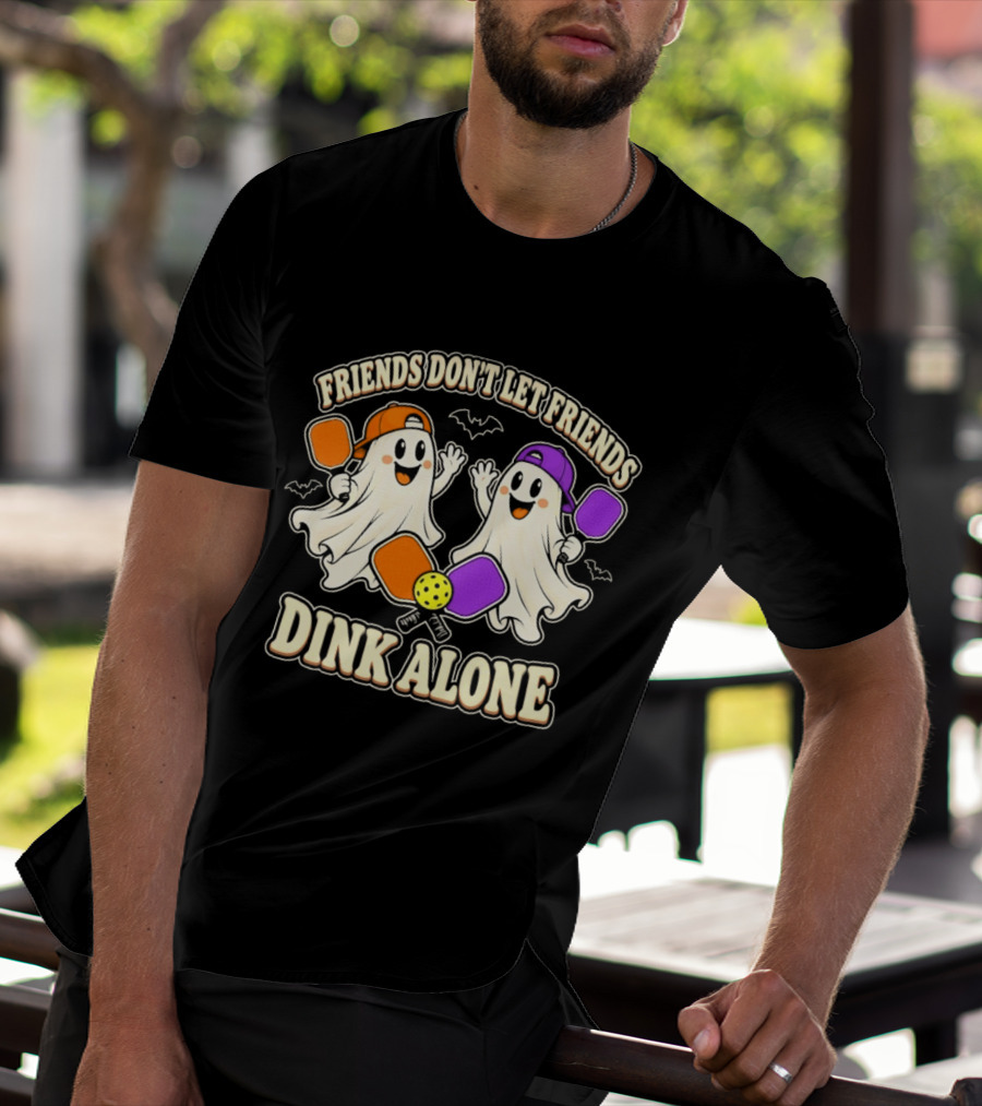 Friends Don't Let Friends Dink Alone Ghostly Pickleball Pals T-Shirt