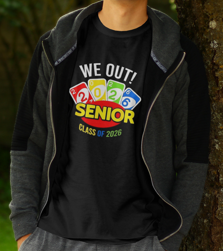 We Out Senior Class Of 2026 Card Game Inspired Senior Year Graduation T-Shirt
