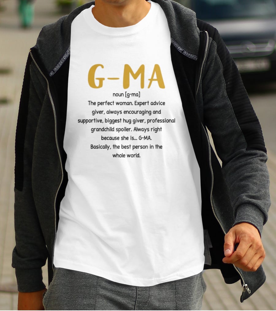 G Ma Perfect Woman Expert Advice Encouraging Supportive Grandchild Spoiler Hug Giver T-Shirt