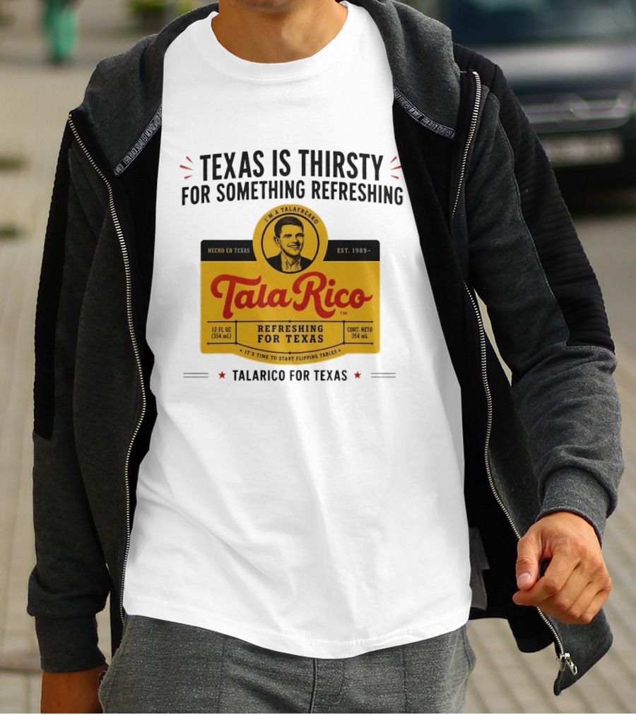 Tala Rico Refreshing For Texas Talarico For Texas T-Shirt