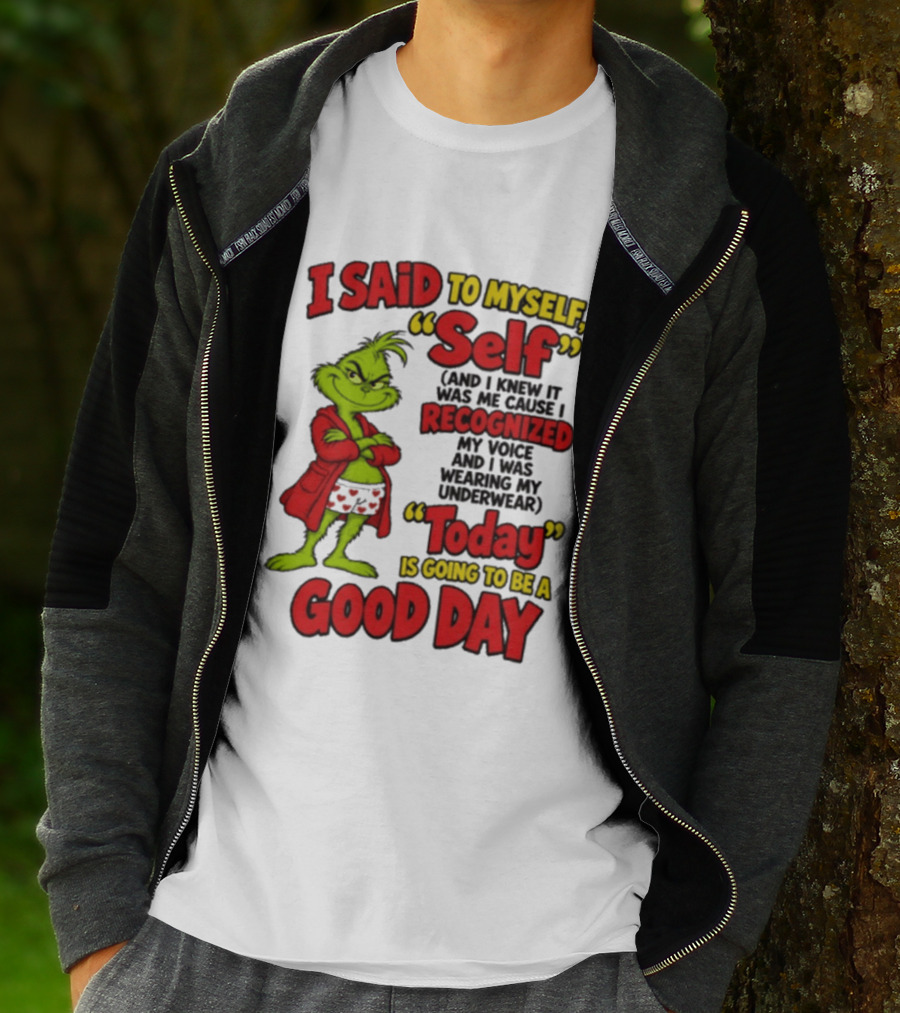 I Said To Myself Self Recognized My Voice Today Is Going To Be A Good Day T-Shirt