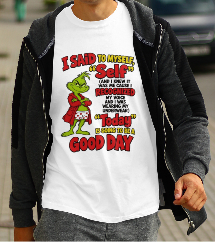 I Said To Myself Self Recognized My Voice Today Is Going To Be A Good Day T-Shirt