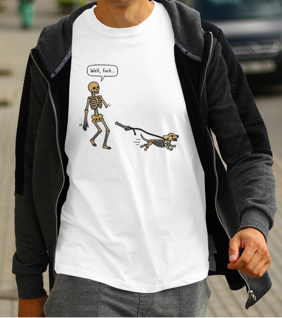 Skeleton Walking Dog Well Fuck Speech Bubble Humorous Skeleton Dog T-Shirt