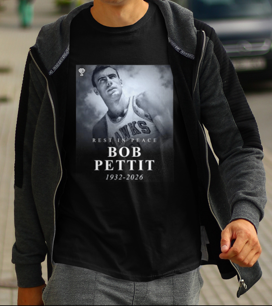 Rest In Peace Bob Pettit 1932 2026 Hawks Legend T-Shirt