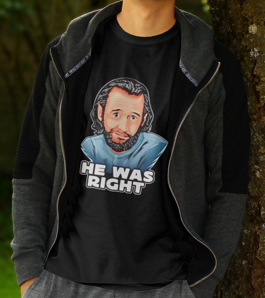 George Carlin He Was Right Comedy Legend T-Shirt
