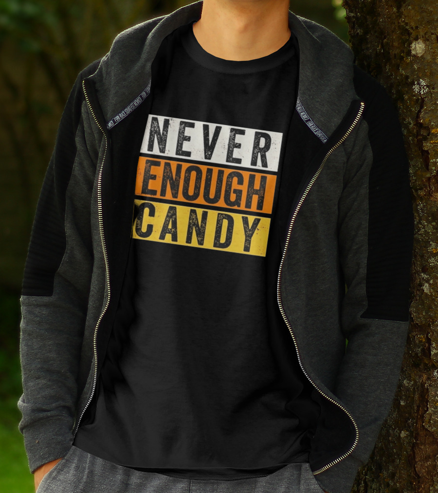 Never Enough Candy Distressed Sweet Tooth Bold Halloween T-Shirt