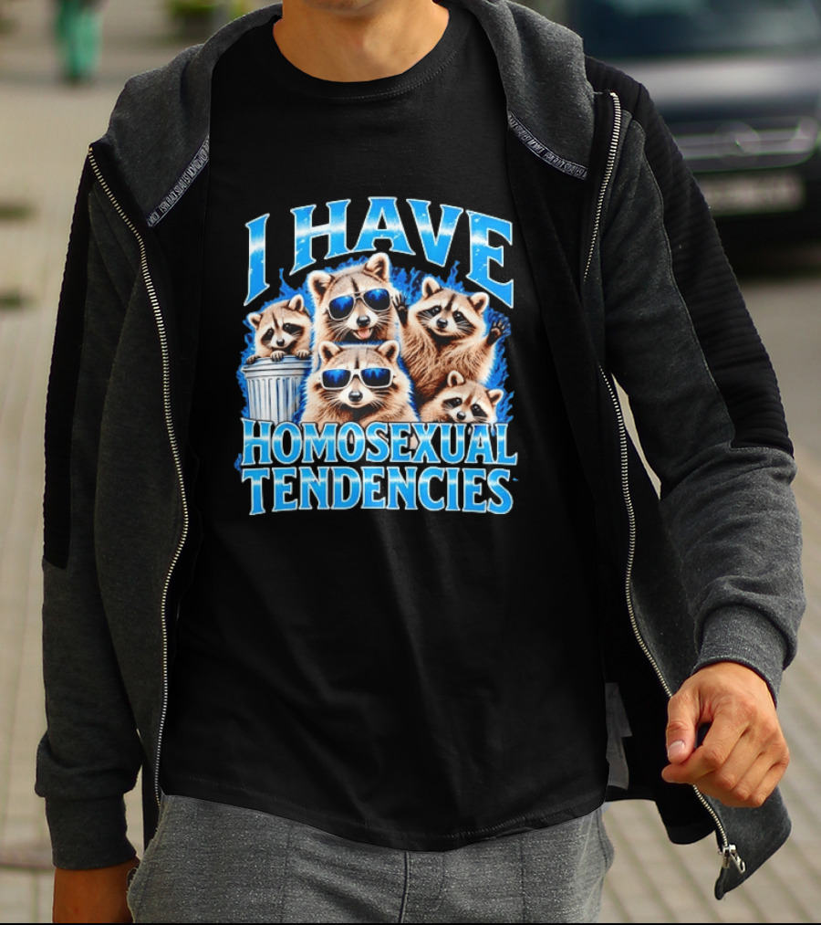 I Have Homosexual Tendencies Raccoon Squad Cool Shades Vibe T-Shirt