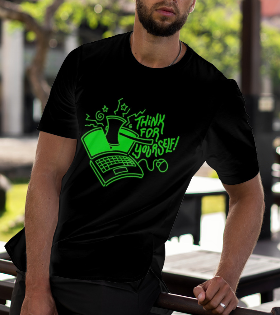 Think For Yourself Laptop Axe Critical Thinking T-Shirt