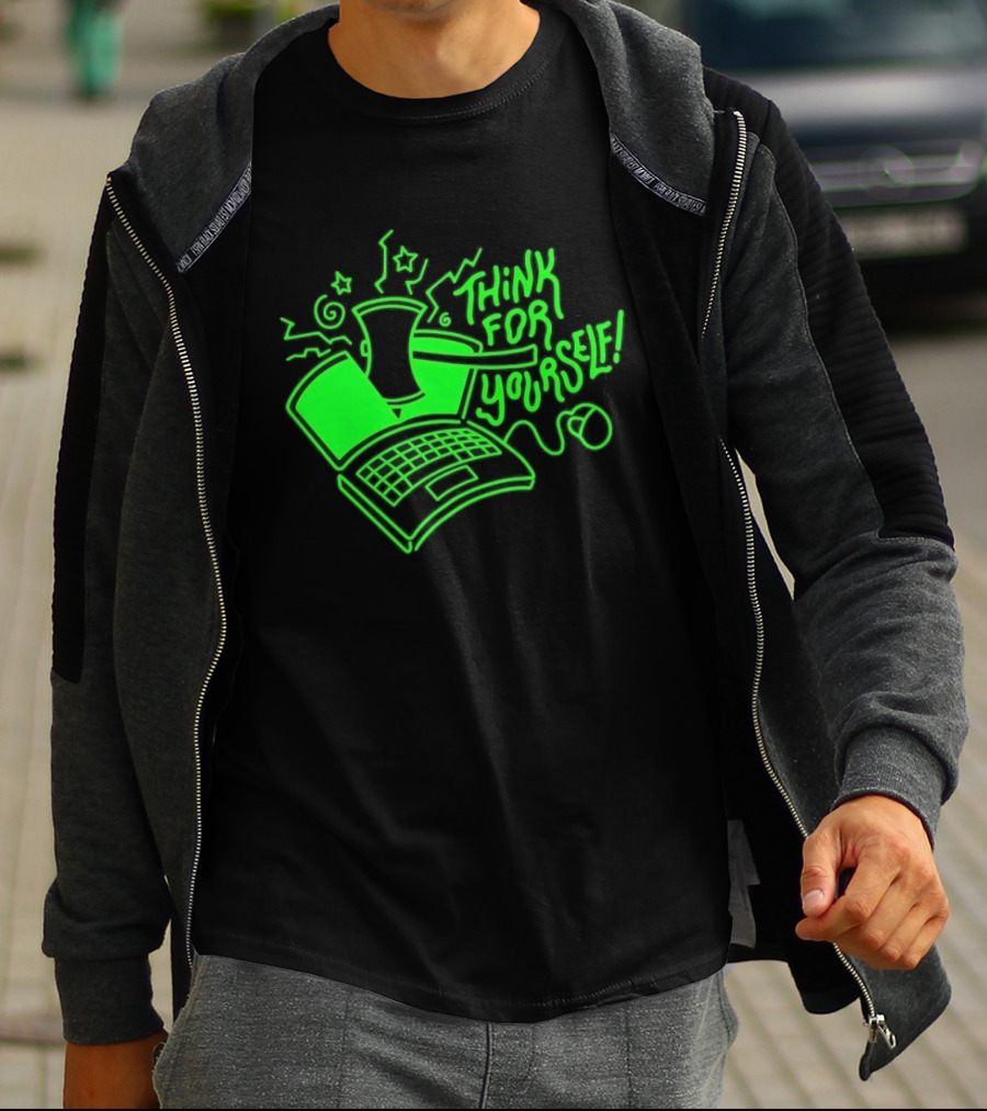 Think For Yourself Laptop Axe Critical Thinking T-Shirt