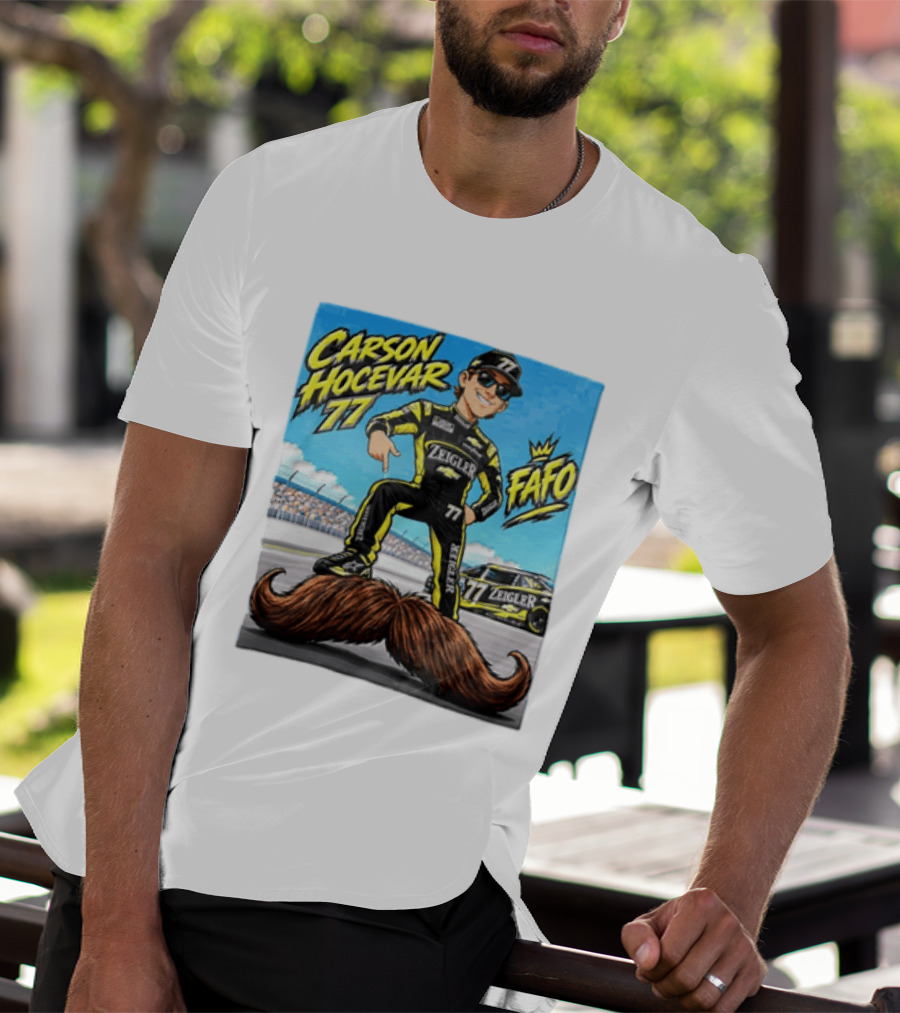 Carson Hocevar FAFO 77 Zeigler NASCAR Caricature Pointing At Mustache T-Shirt