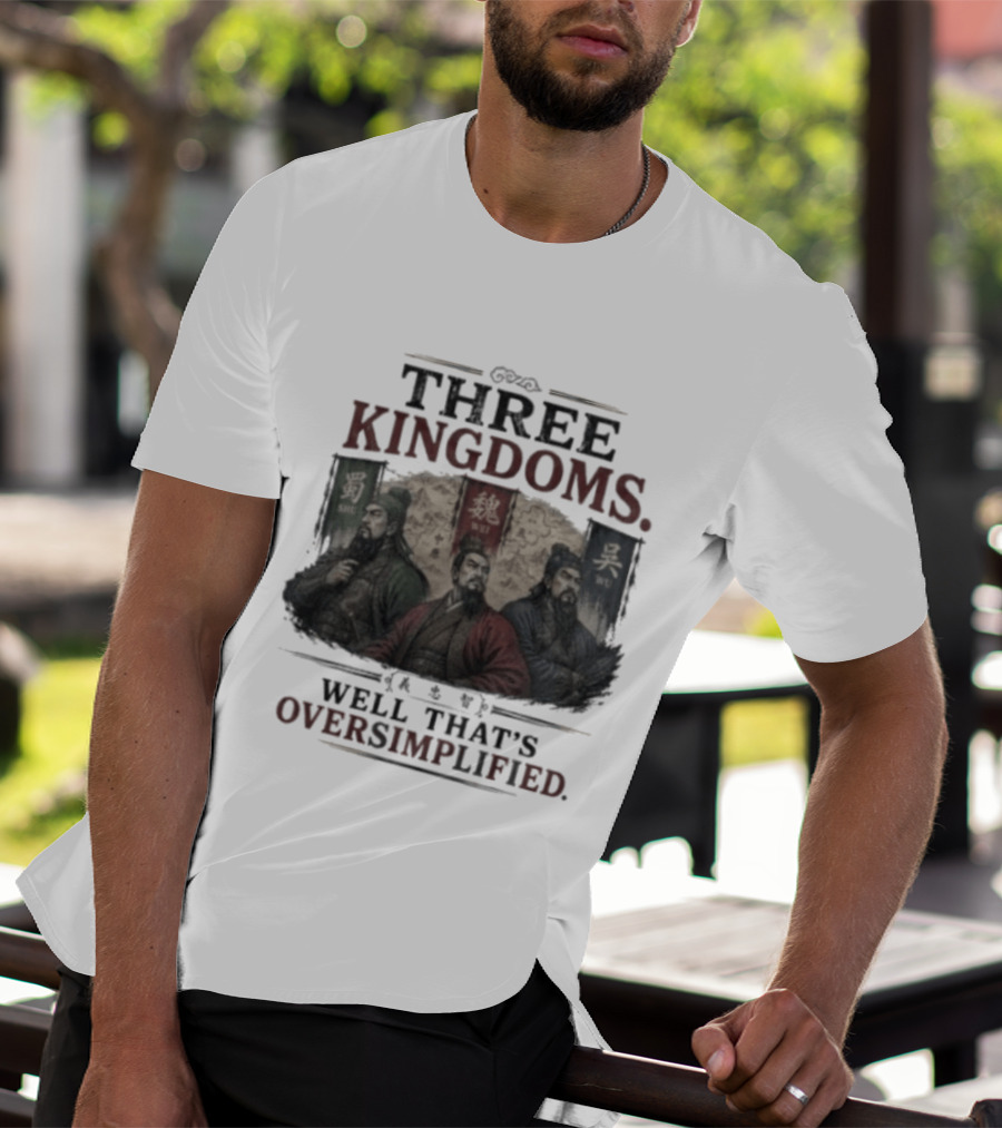 Three Kingdoms Well That's Oversimplified Wei Shu Wu T-Shirt