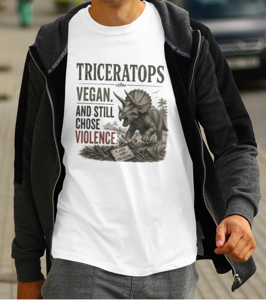 Triceratops Vegan And Still Chose Violence Plants Over Problems T-Shirt