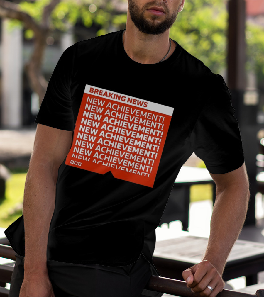Breaking News New Achievement Gaming Milestone New Achievement Repeated T-Shirt