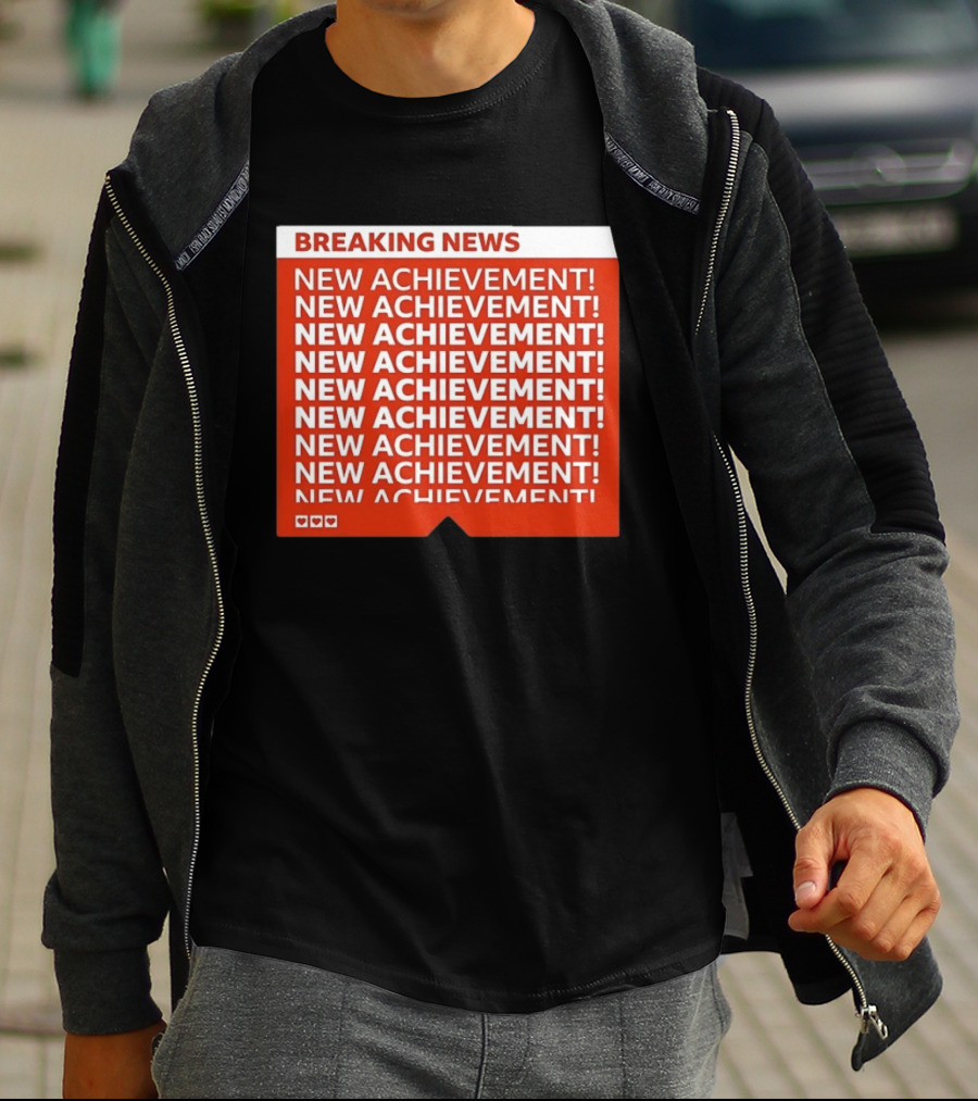 Breaking News New Achievement Gaming Milestone New Achievement Repeated T-Shirt