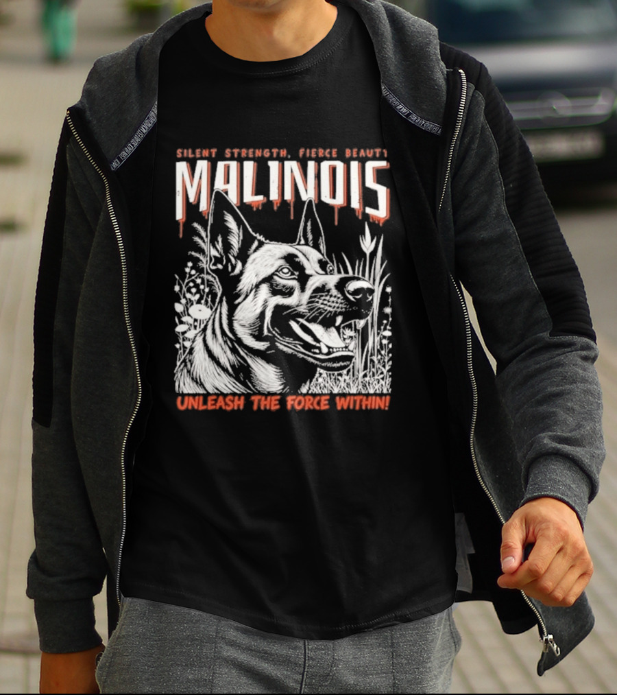 Silent Strength Fierce Beauty Malinois Unleash The Force Within T-Shirt