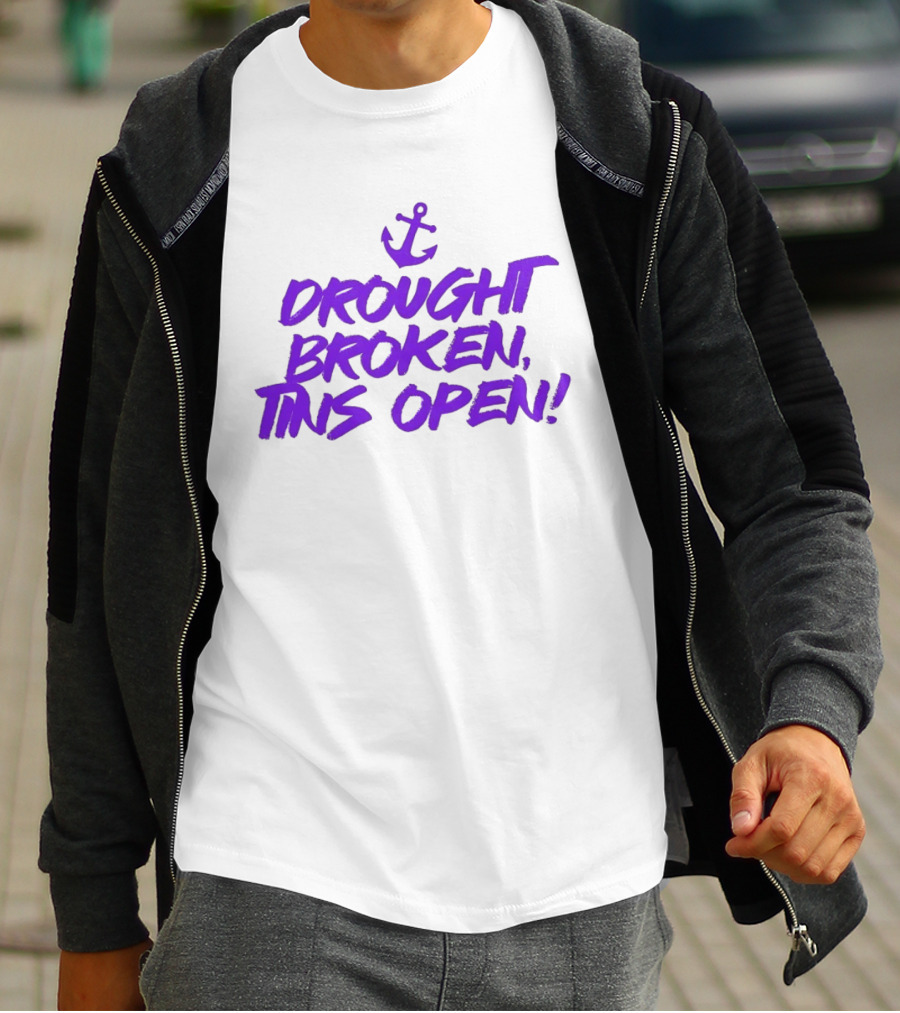 Drought Broken Tins Open Anchor Nautical Phrase T-Shirt