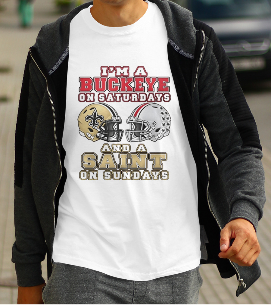 I'm A Buckeye On Saturdays And A Saint On Sundays Football Helmets T-Shirt