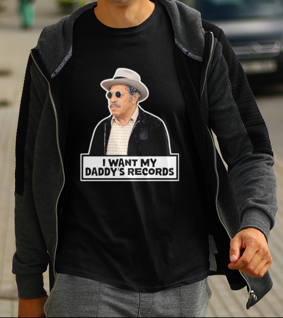 I Want My Daddy's Records Bubba Sanford And Son T-Shirt