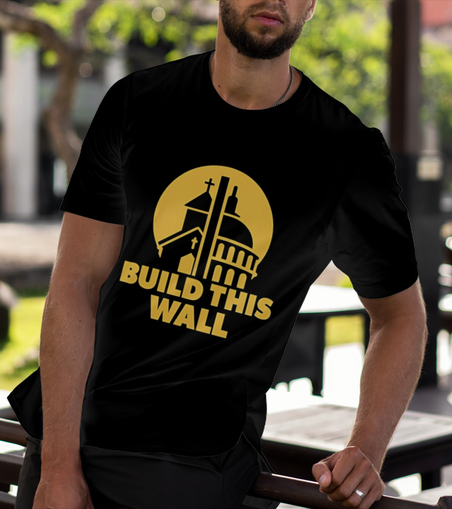 Build This Wall Church And Capitol Dome Political T-Shirt