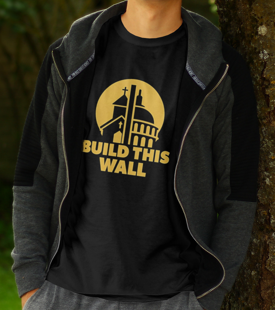 Build This Wall Church And Capitol Dome Political T-Shirt