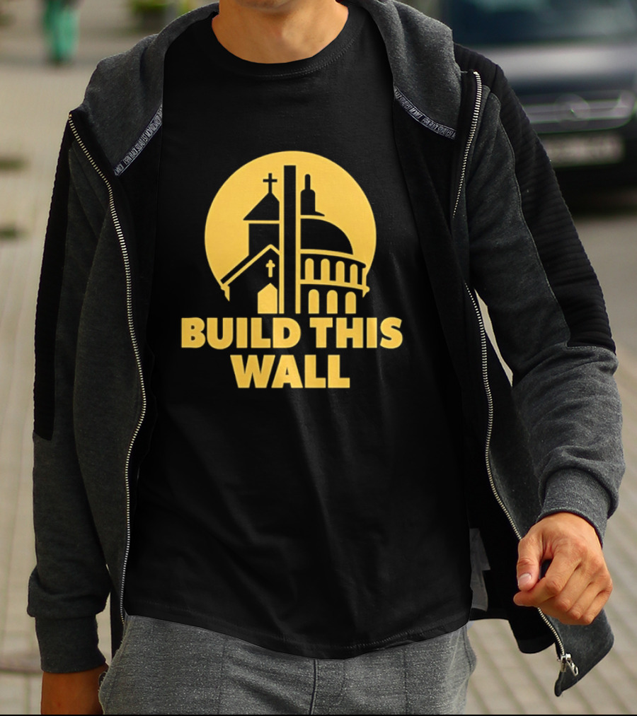 Build This Wall Church And Capitol Dome Political T-Shirt