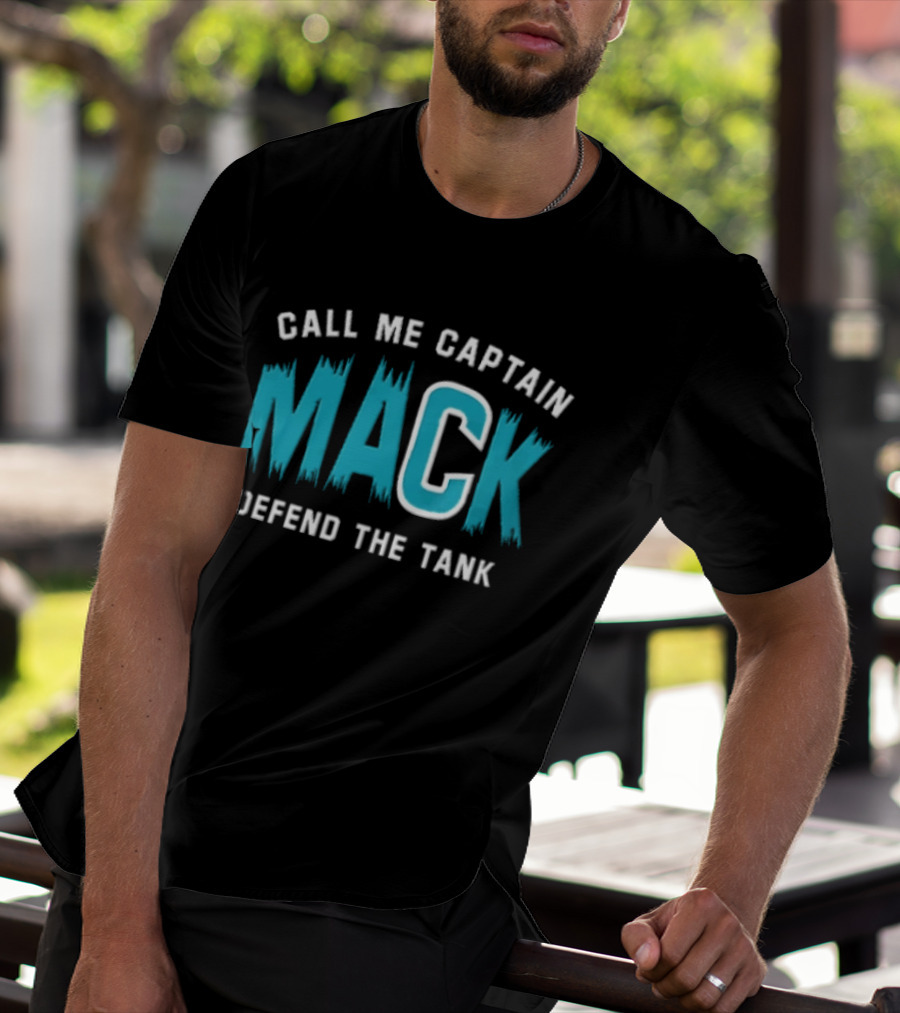 Call Me Captain Mack Defend The Tank T-Shirt