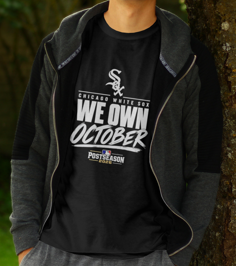 Chicago White Sox We Own October MLB Postseason 2026 T-Shirt