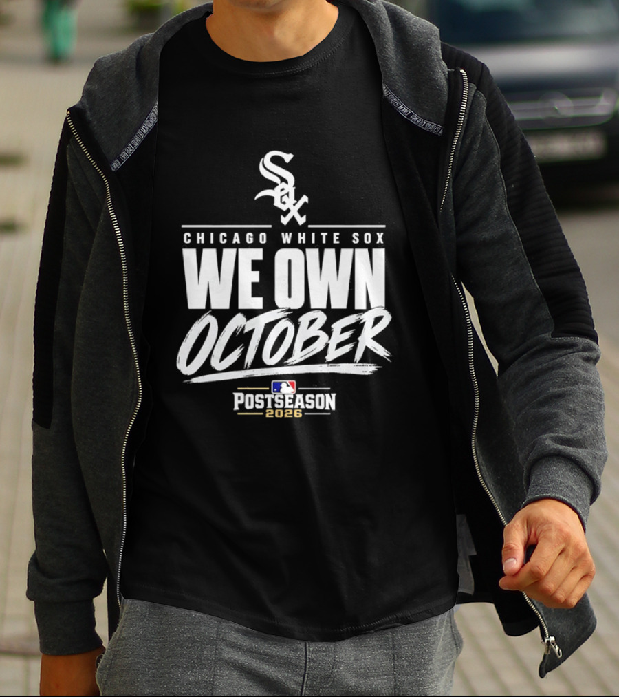 Chicago White Sox We Own October MLB Postseason 2026 T-Shirt